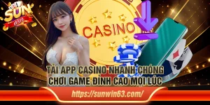 Tải app casino nhanh chóng – Chơi game đỉnh cao mọi lúc