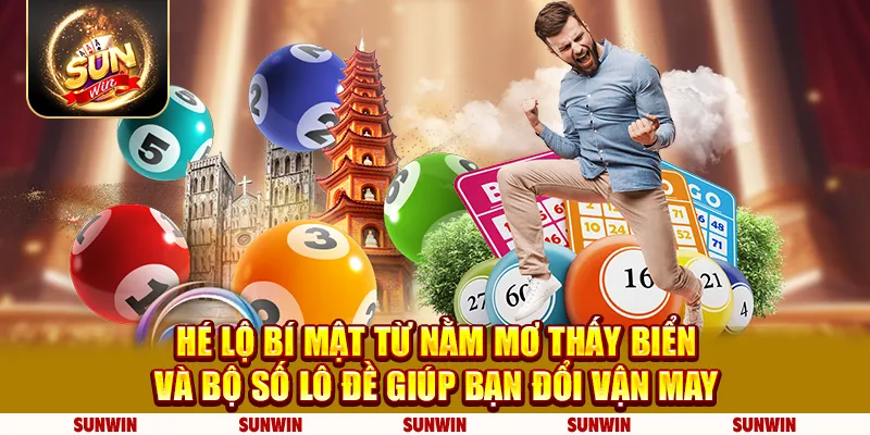 Hé lộ bí mật từ nằm mơ thấy biển và bộ số lô đề giúp bạn đổi vận may